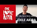 Download Lagu ONE LOVE ASIA HIGHLIGHTS | EXILE AKIRA | AI NO TAME NI | 愛のために