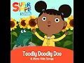 Toodly Doodly Doo - Super Simple Songs