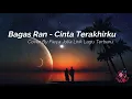 Download Lagu Bagas Ran (Lirik) - Cinta Terakhirku cover by Fieya Julia