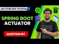 Spring Boot Actuator Java Spring Boot Interview Question 7