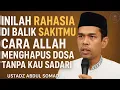 Lagu Inilah Rahasia di Balik Sakitmu! Cara Allah Menghapus Dosa Tanpa Kau Sadari | Ustadz Abdul Somad 