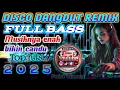 Download Lagu ✨DISCO DANGDUT REMIX FULL BASS✨MUSIKNYA ENAK BIKIN CANDU