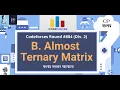 B Almost Ternary Matrix Codeforces Round Div 2 Bangla Solution Discussion