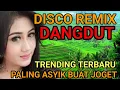 Download Lagu DISCO REMIX DANGDUT | PALING ASYIK BUAT JOGET | TRENDING TERBARU ‼️