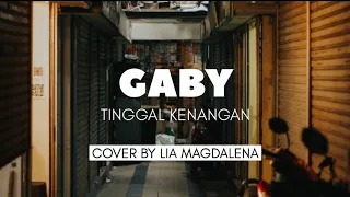 GABY - TINGGAL KENANGAN COVER BY LIA MAGDALENA (Lirik)