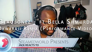 blaqbonez okwaraji remix ft bella shmurda performance video music video reaction 