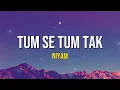 Tum Se Tum Tak (Lyrics) | Niyam 