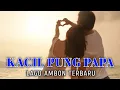 Download Lagu KACIL PUNG PAPA || LAGU AMBON