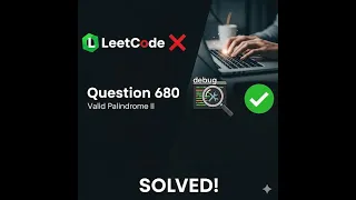 Day 4 - Greedy Algorithm LeetCode 680