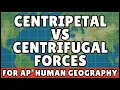 Centripetal vs Centrifugal Forces AP Human Geography