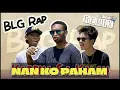 Download Lagu BLG RAP - Nan Ko Paham (Remix DJ Sukat Jr) #slaphouse2025