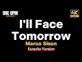 Download Lagu I'll Face Tomorrow - Marco Sison (karaoke version)