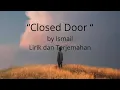 Download Lagu Ismail - Closed Door Lirik dan Terjemahan Indonesia