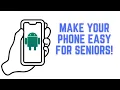 How to make your android phone easy for seniors to use