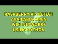 Raspberry Pi Detect available open WiFi networks using Python