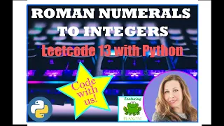 LeetCode 13 Tutorial - Roman Numerals to Integer Explained