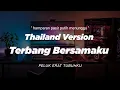 Download Lagu DJ TERBANG BERSAMAKU THAILAND STYLE \