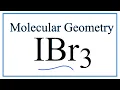 IBr3 Iodine tribromide Molecular Geometry Bond Angles and Electron Geometry
