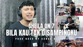 SHEILA ON 7 - BILA KAU TAK DISAMPINGKU | PROG ROCK COVER by Sanca Records