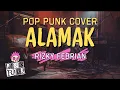 Lagu ALAMAK - RIZKY FEBIAN \u0026 ADRIAN KHALIF | POP PUNK COVER