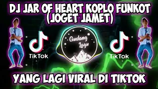 Download 🔴DJ JAR OF HEART KOPLO FUNKOT TIK TOK JOGET JAMET🔴 MP3