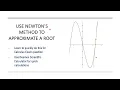Use Newton s Method to Approximate a Root
