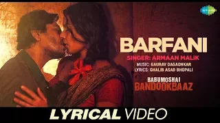 Download Barfani | Lyrical | Babumoshai Bandookbaaz | Nawazuddin Siddiqui | Armaan Malik | | Gaurav MP3