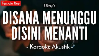 Download Disana Menunggu Disini Menanti - Ukay's (Karaoke Akustik)  HQ Audio MP3