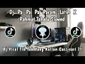 Download Lagu DJ PA PA PA PARAM LATIN X RAHMAT TAHALU SLOWED | DJ VIRAL TIKTOK TERBARU YANGG KALIAN CARI ‼️🎧