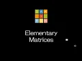 Linear Algebra 2 4 Elementary Matrices