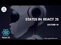 Understanding States in React js Managing Dynamic Components Lecture 10