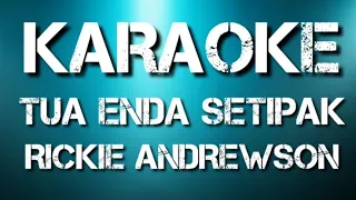 Download Tua Enda Setipak Karaoke - Rickie Andrewson MP3