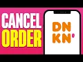 How To Cancel Order On Dunkin App 2025