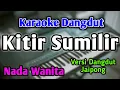 Download Lagu KITIR SUMILIR - KARAOKE || NADA WANITA RENDAH