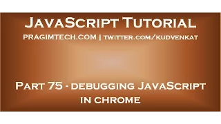 Debugging JavaScript in chrome