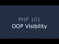 PHP 101 - OOP Visibility