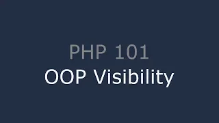 PHP 101 - OOP Visibility