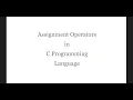Assignment Operators in C Programming Language Part Difference Between and Operators in C