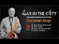 Lagu Mujhe Duniyawalo | Manohari Singh | Saxophone Cover Song | Sax In The City