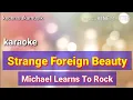 Download Lagu Strange Foreign Beauty - Michael Learns To Rock MLTR karaoke