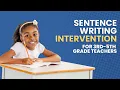 How to Reteach Writing Sentences An Intervention for Upper Elementary and Secondary Students