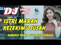 Lagu DJ Istri Marah Rezeki Susah 🔥 Dangdut Remix Terbaru 2026 – Lagu Viral TikTok Full Bass | DJ X PRO