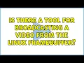 Is there a tool for broadcasting a from the Linux framebuffer