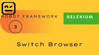 3 How to use Switch Browser Selenium - Robot Framework