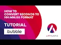How to convert seconds into HH MM ss format in bubble Bubble io plugin tutorial