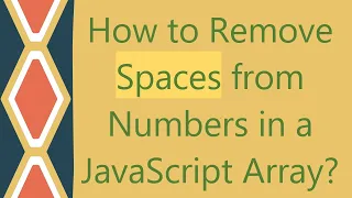 How to Remove Spaces from Numbers in a JavaScript Array