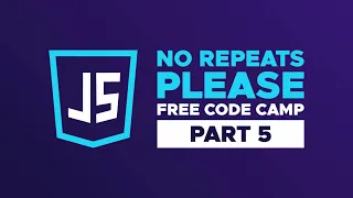 No Repeats Please Algorithm in 5 Steps Advanced FreeCodeCamp Algorithm Tutorial Part 5
