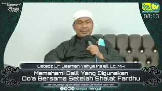 Download Memahami Dalil Yang Digunakan Do'a Bersama Setelah Shalat Fardhu - Ustadz Dr. Dasman Yahya, Lc, MA MP3