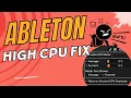 Ableton - How to fix high CPU