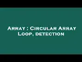 Array Circular Array Loop detection